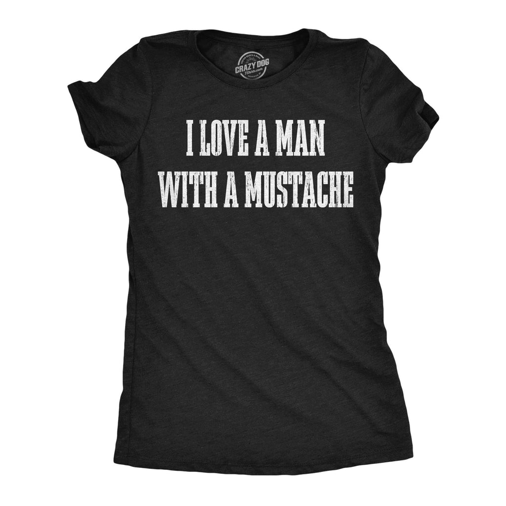 I Love A Man with A Mustache Women's T Shirt