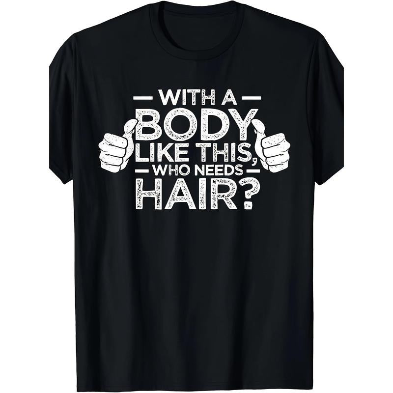 1pc Casual Crew Neck 100% Cotton Short Sleeve "Who Needs Hair" Slogan Loose Fit Top Bald Humor Made Usa T-Shirts