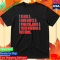 2 Beers & 4 Rum Shots & 2 Pina Coladas & 2 Fried Prawns And Foie Gras Shirt Unisex , , , Long Sleeve Tee