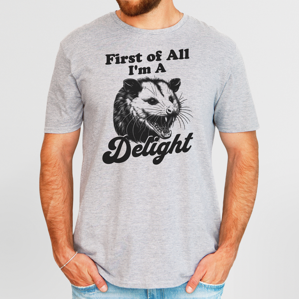 First of All I'm A Delight T-Shirt