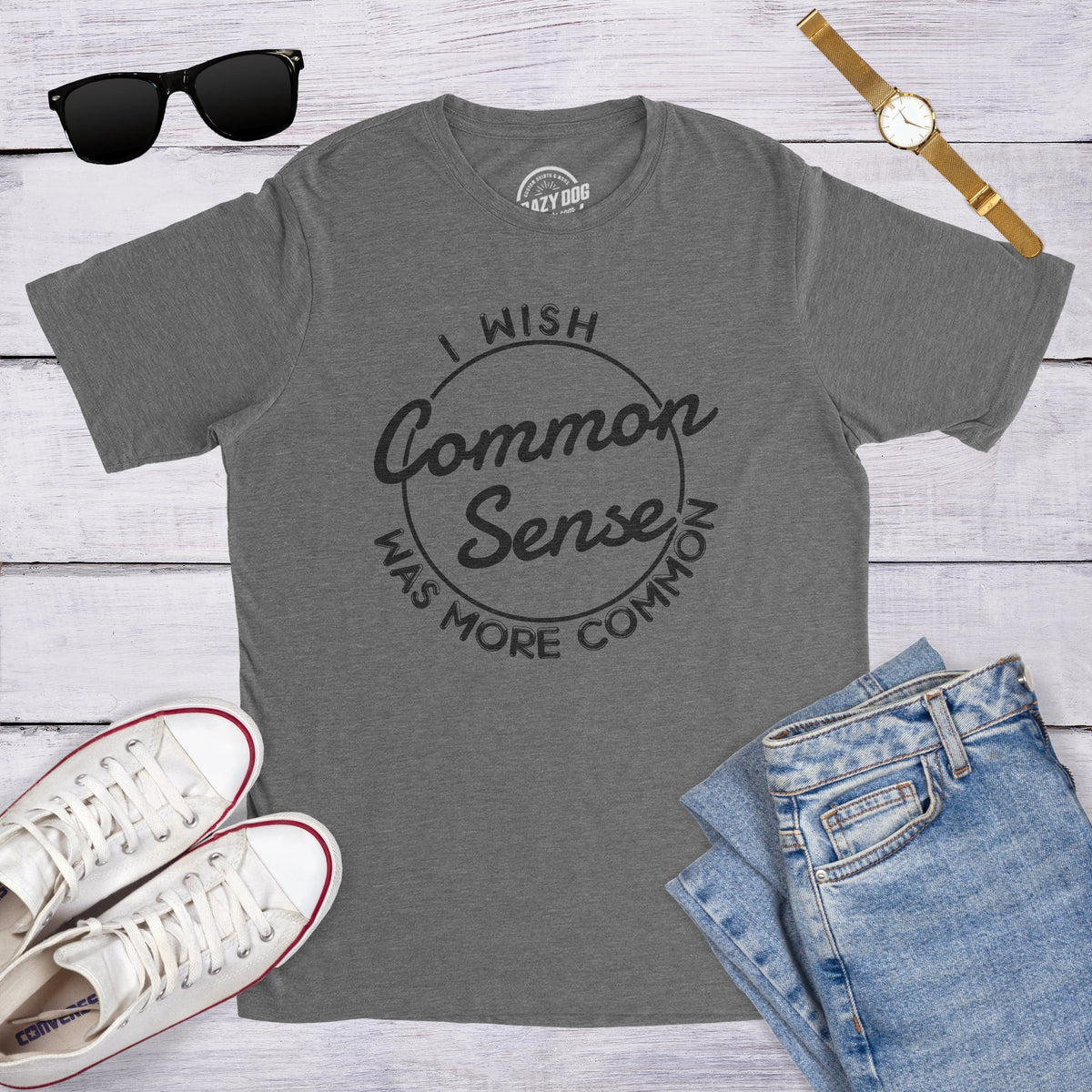 I Wish Common Sense Was More Common T-Shirts