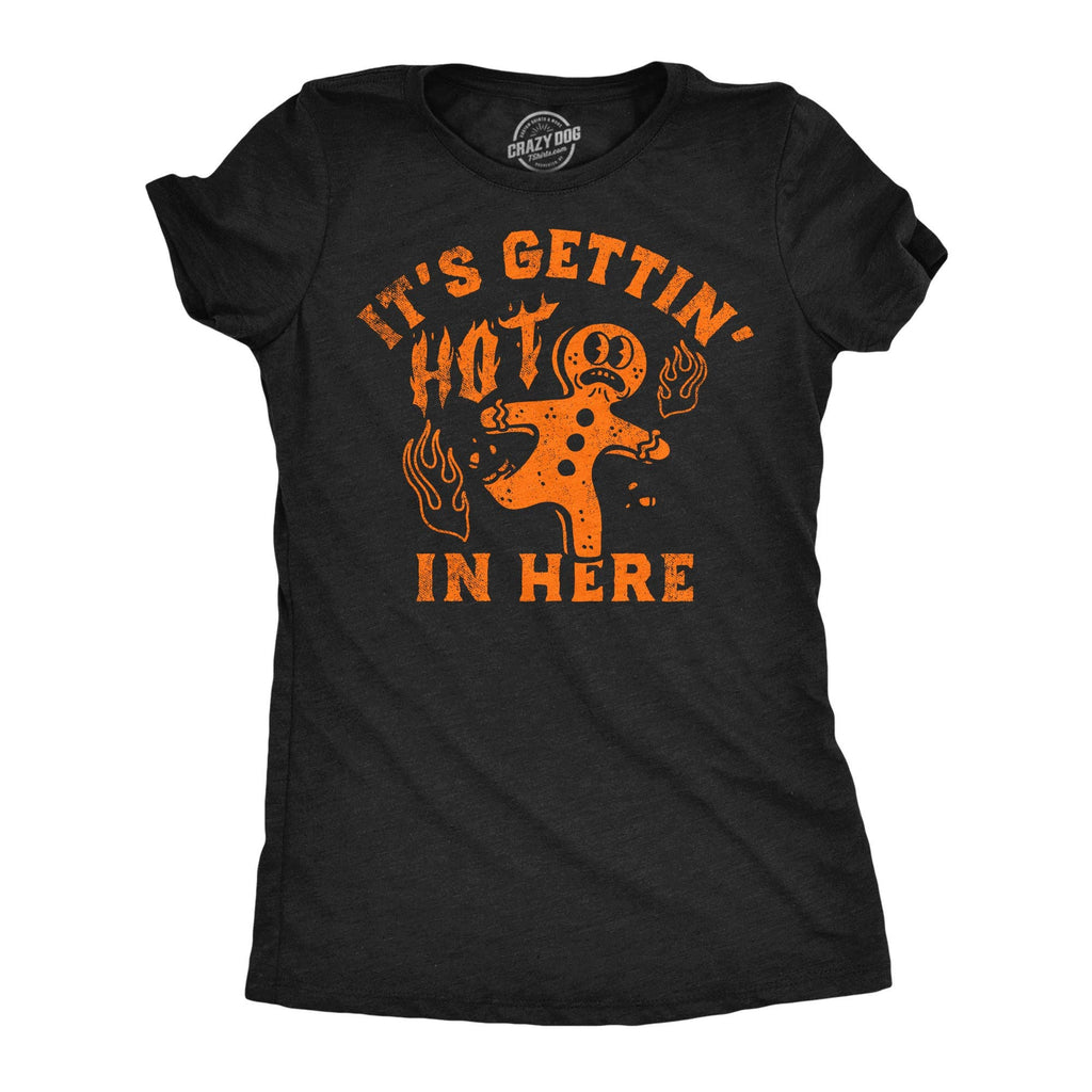 Its Gettin Hot in Here Gingerbread Women's T Shirt