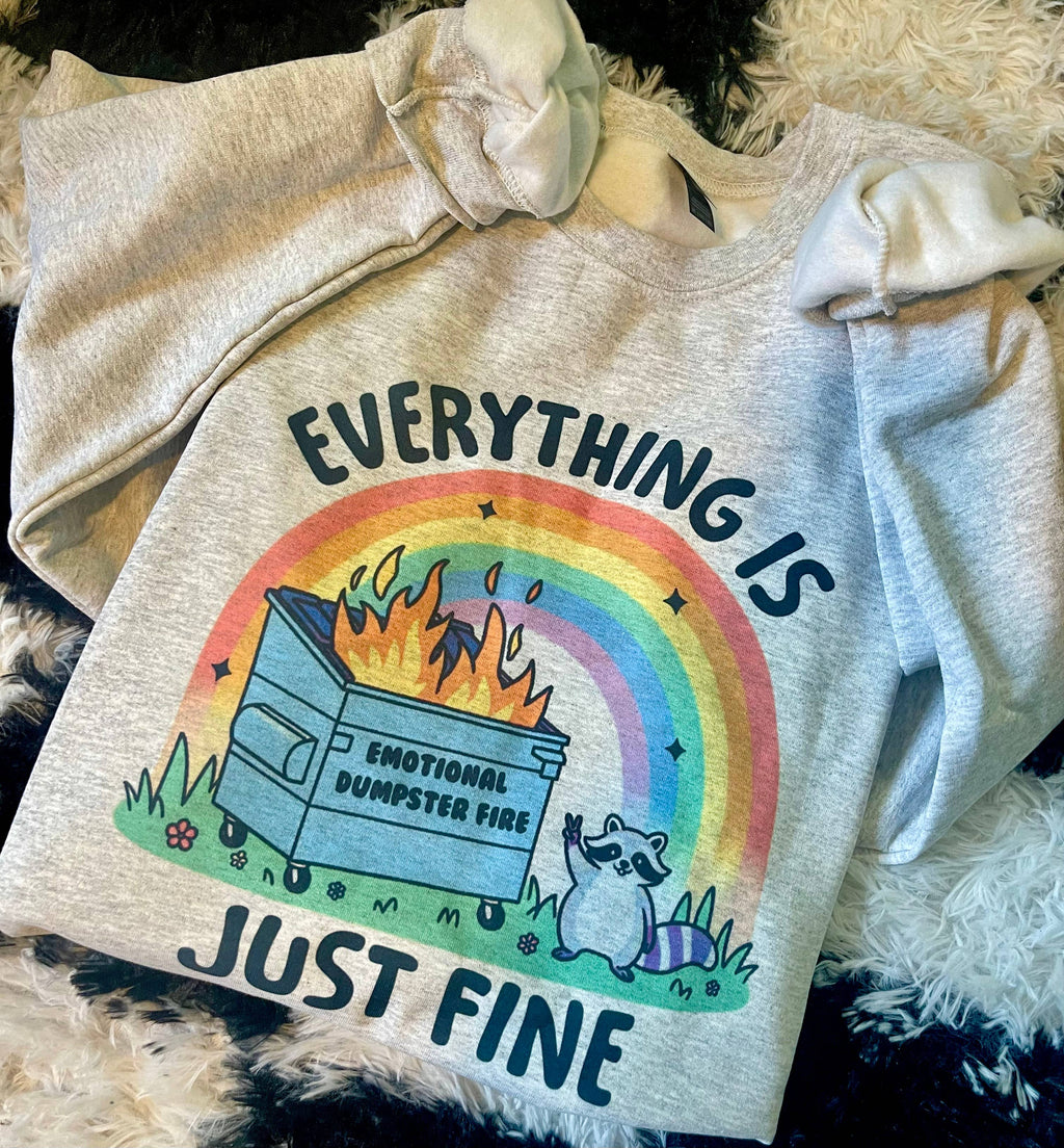 Everythings Fine Sweatshirt