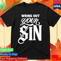 2819 Wring Out Your Sin Shirt Unisex , , , Long Sleeve Tee