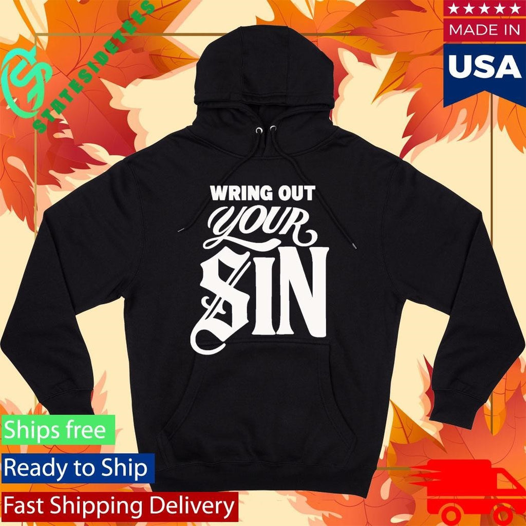 2819 Wring Out Your Sin Shirt Unisex , , , Long Sleeve Tee