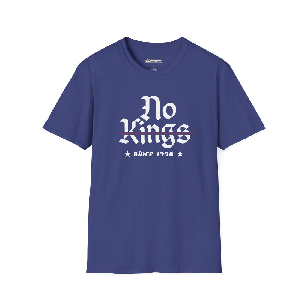 No Kings Since 1776 T-Shirts
