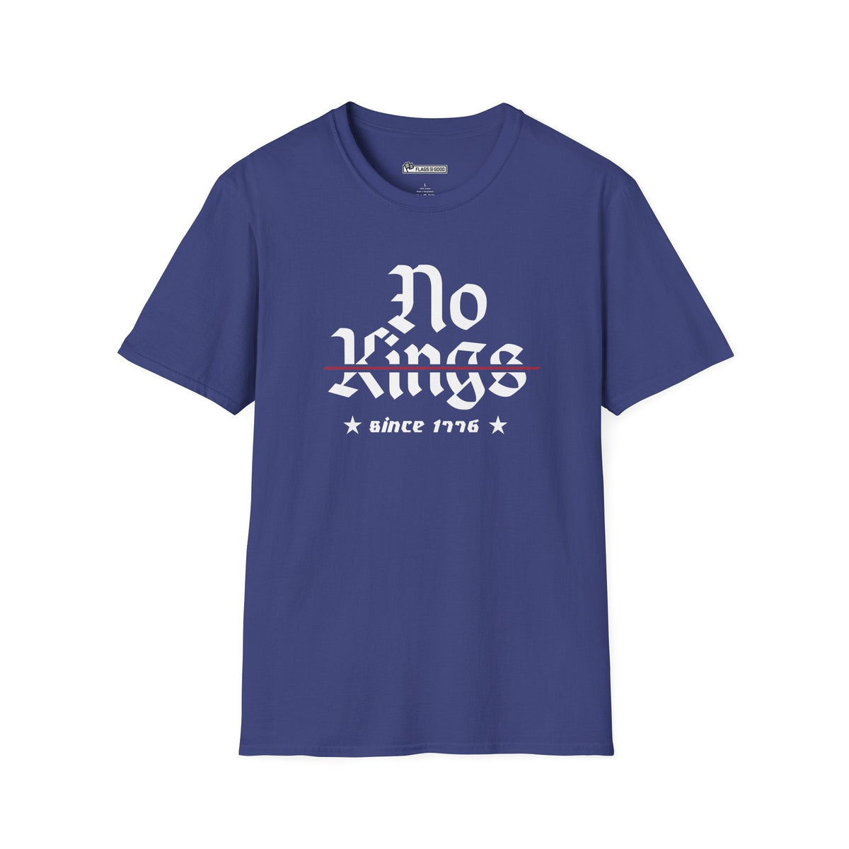No Kings Since 1776 T-Shirts