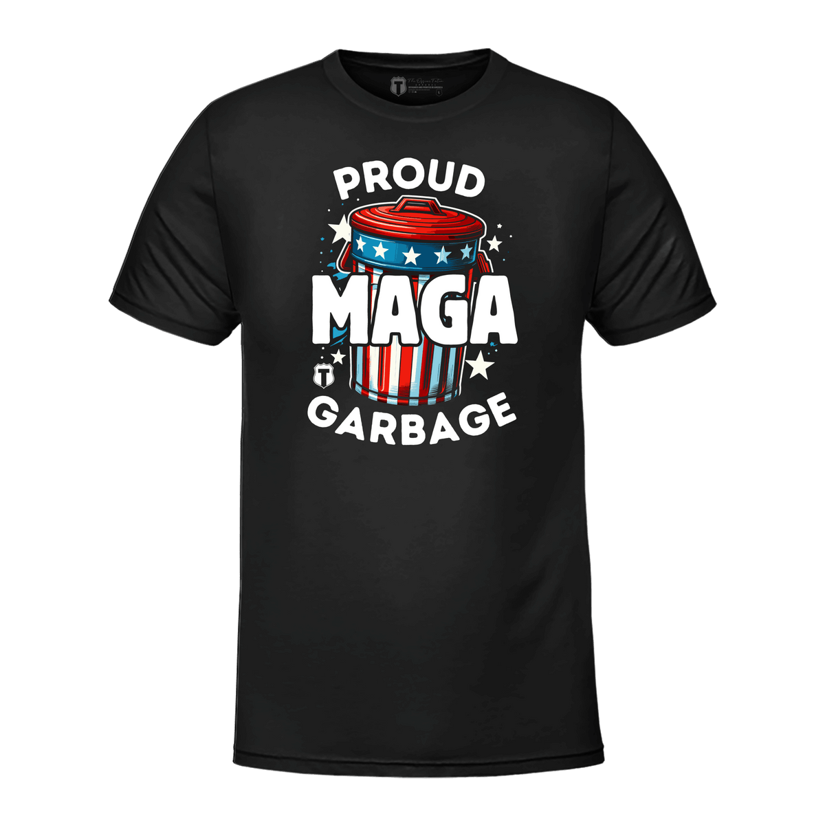 Proud MAGA Garbage T-Shirts
