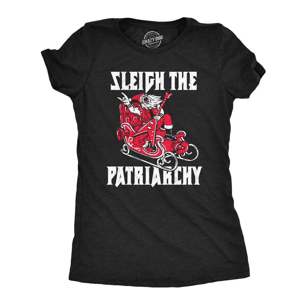 Sleigh the Patriarchy Women's T Shirt