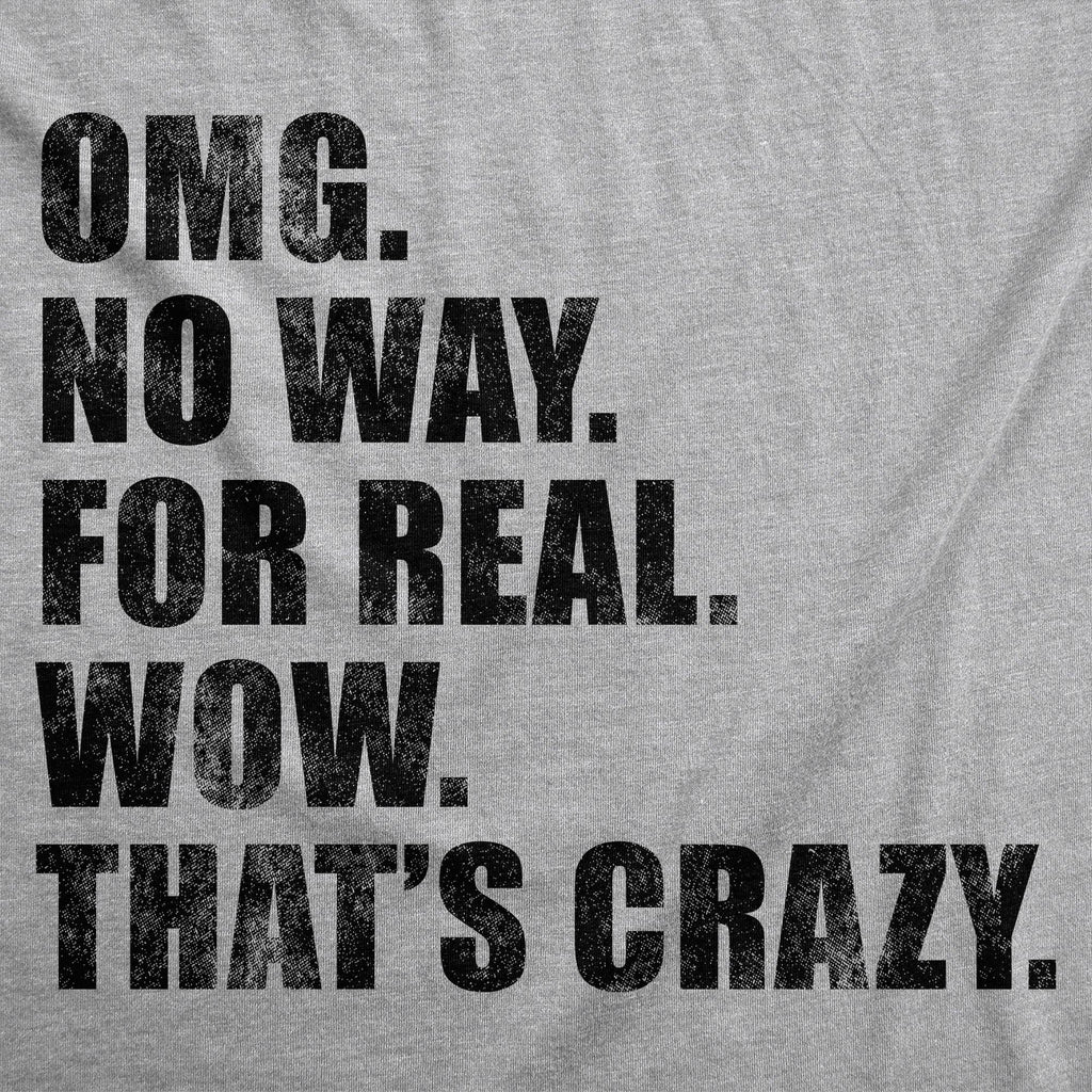 Omg No Way For Real Wow Thats Crazy Women's T Shirt