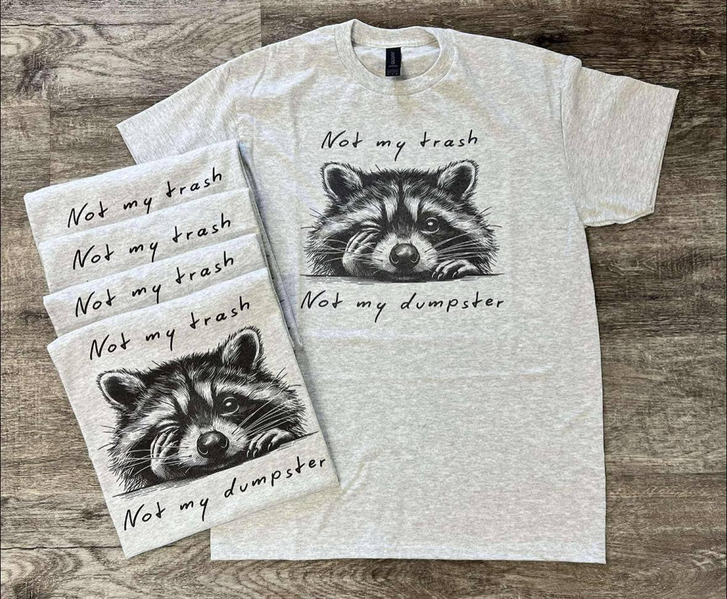 Not My Trash Not My Dumpster - Tiktok Viral!