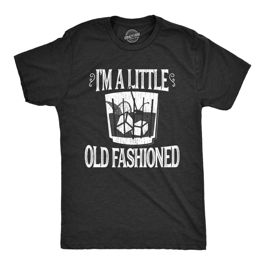 I'm A Little Old Fashioned Men's T Shirt