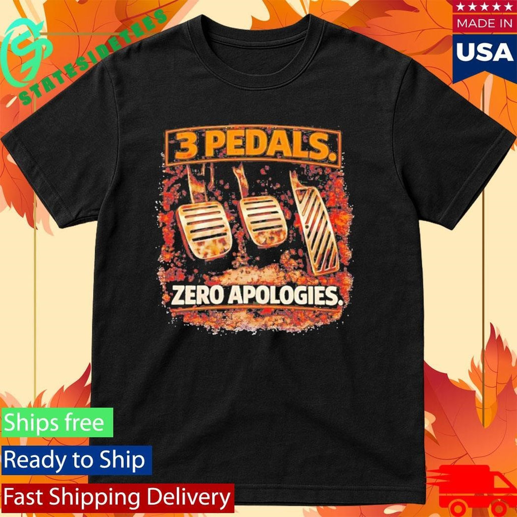 3 Pedals Zero Apologies Shirt Unisex , , , Long Sleeve Tee