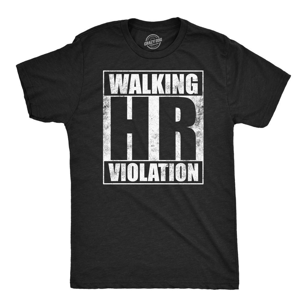 Walking Hr Violation Men's T Shirt