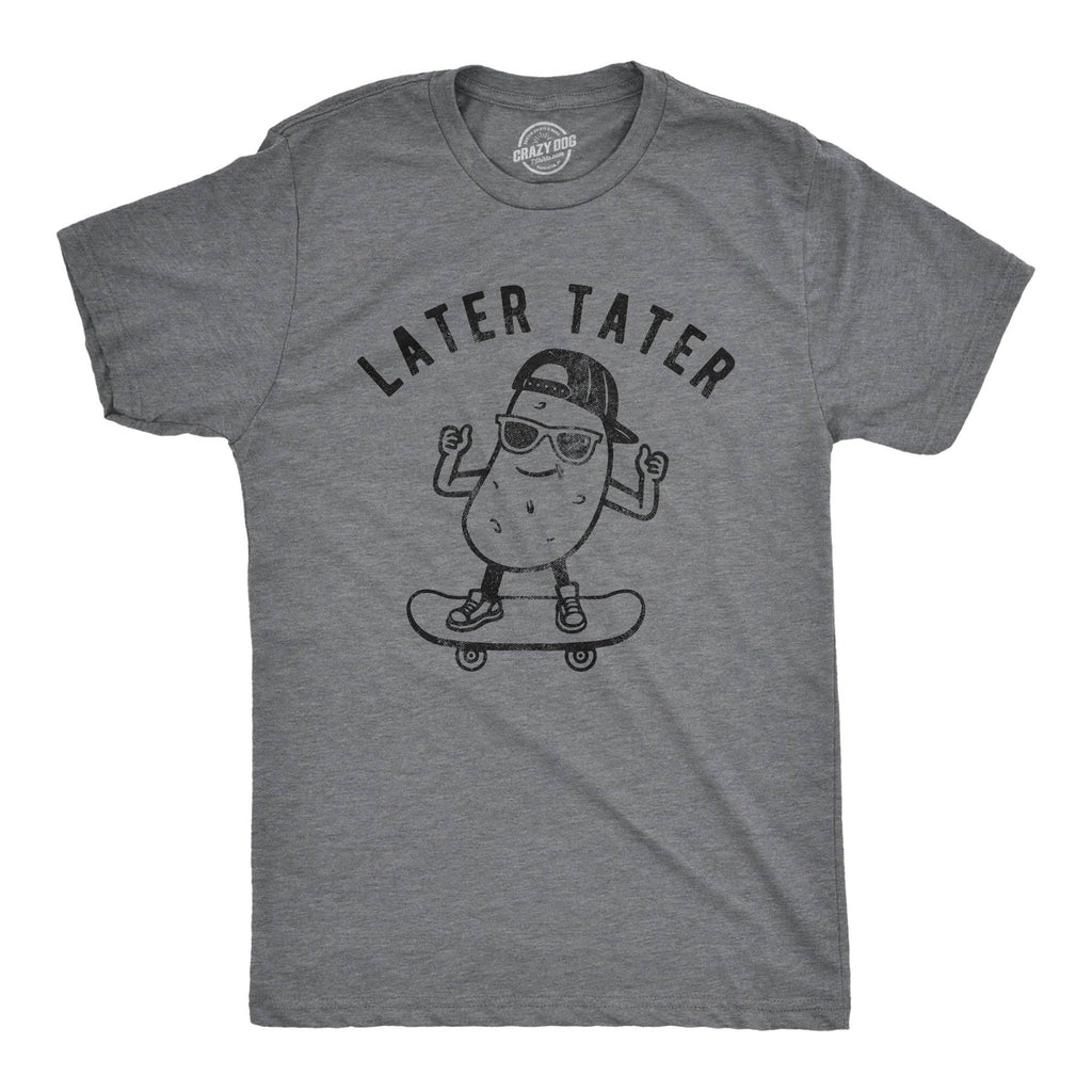 Later Tater Men's T Shirt