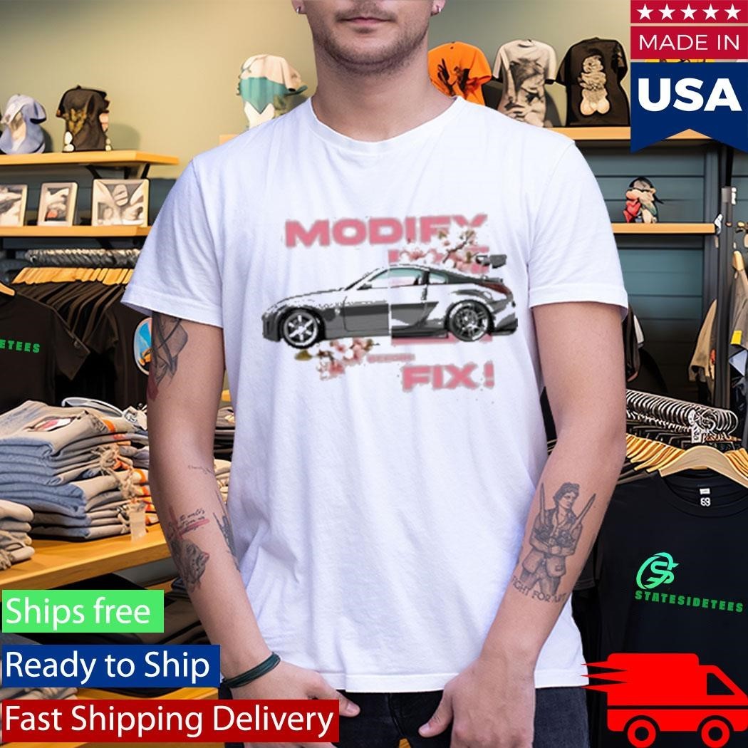 350Z Modify Before You Fix Shirt Unisex , , , Long Sleeve Tee