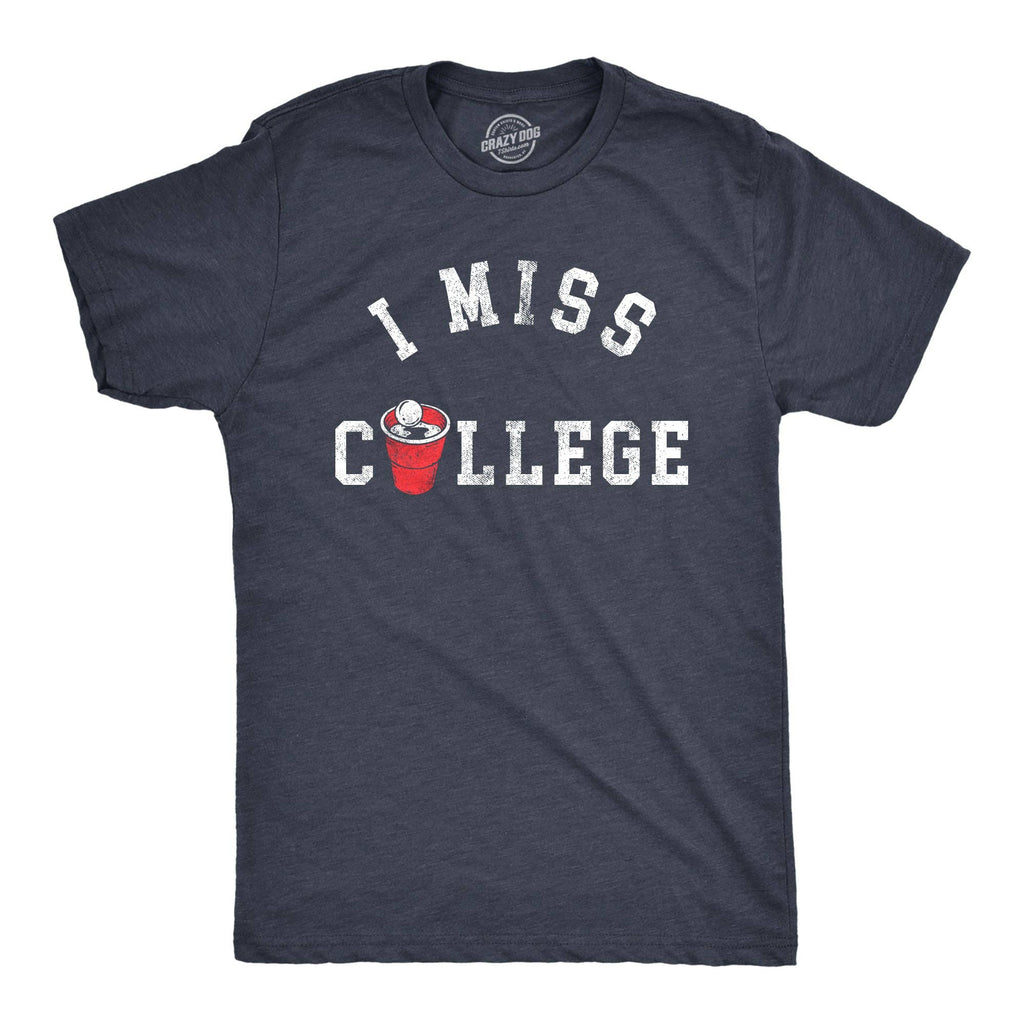 I Miss College Men's T Shirt