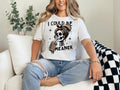 #382 I Could Be Meaner Shirt Shirt Print T-Shirts