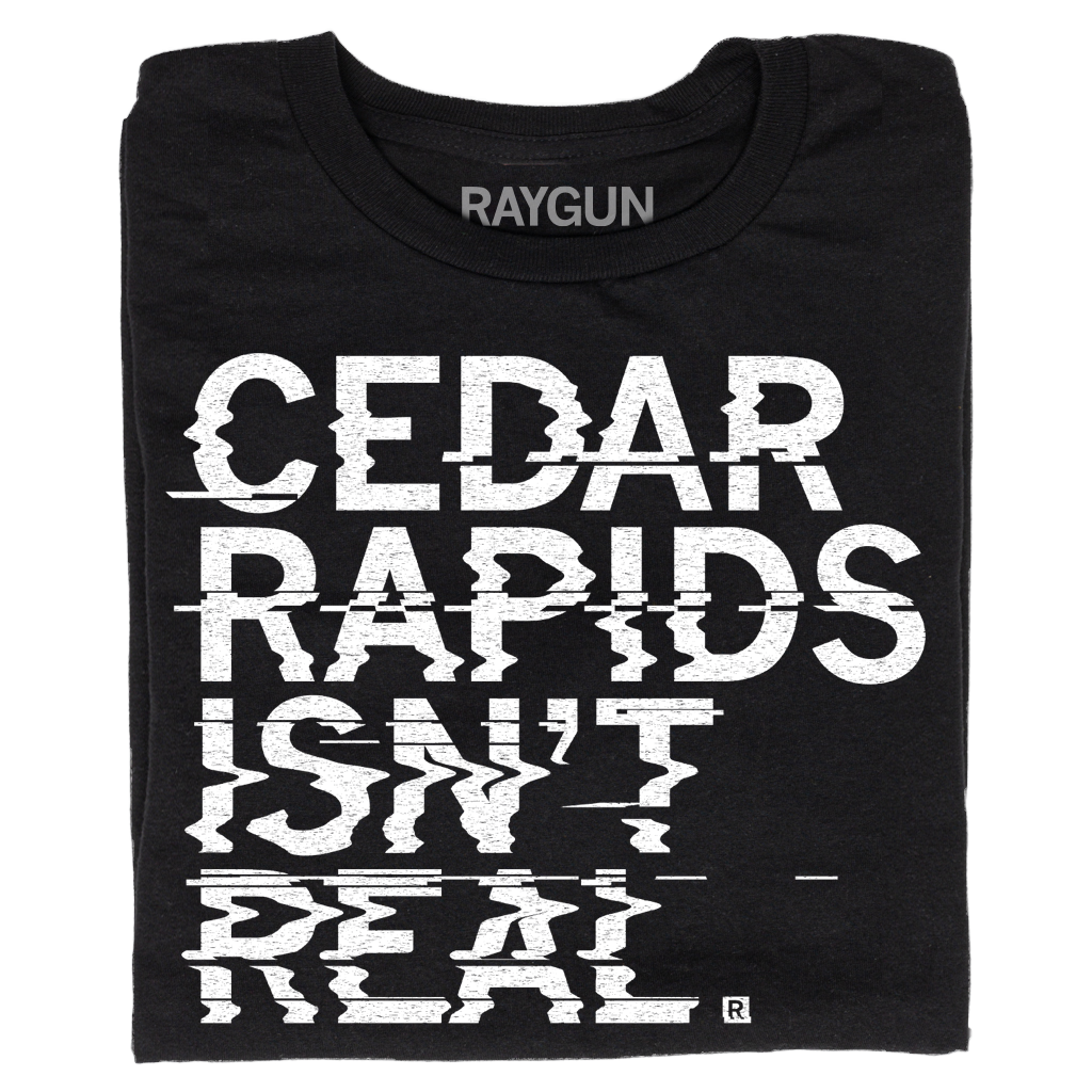 Cedar Rapids Isn't Real