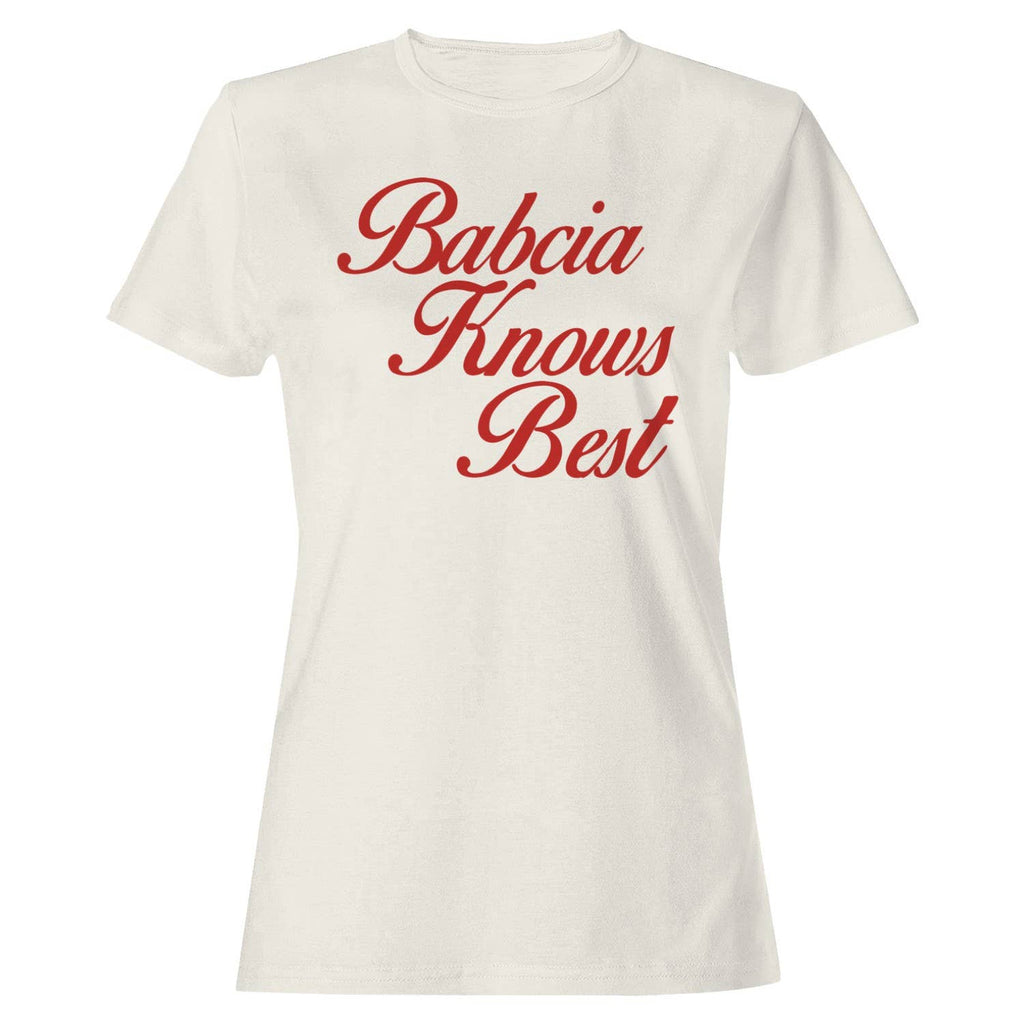Babcia Knows Best Family Wisdom Women's T-Shirt