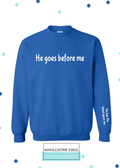 He Goes Before Me - Christian Sweatshirt