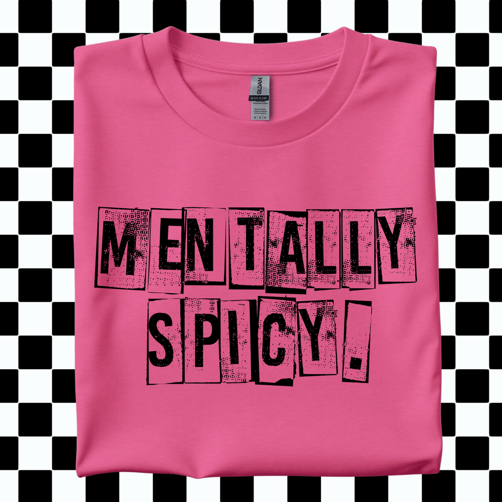 Mentally Spicy Tshirt