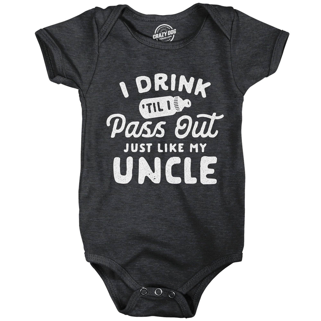 I Drink Til I Pass Out Just Like My Uncle Baby Bodysuit