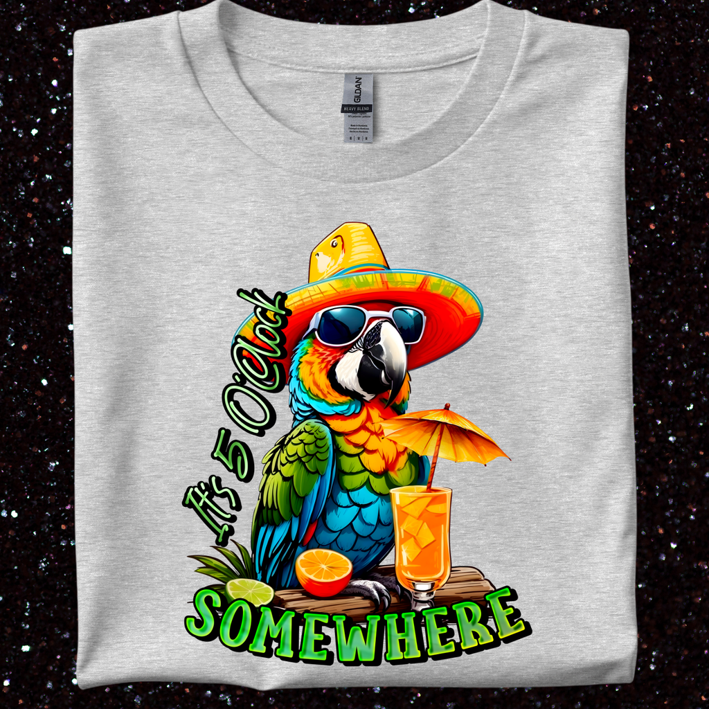 Its 5 O'clock Somewhere Tshirt