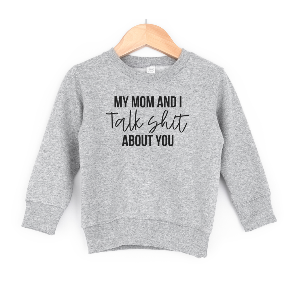 My Mom and I Talk Shit Out Toddler Tees and Sweatshirts