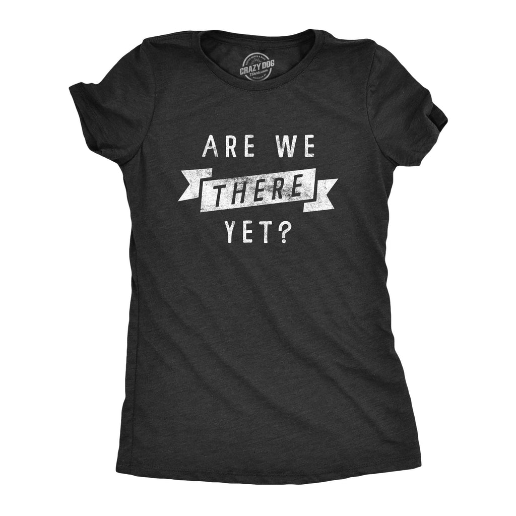 Are We There Yet Women's Tshirt Vacation Graphic Tee Western