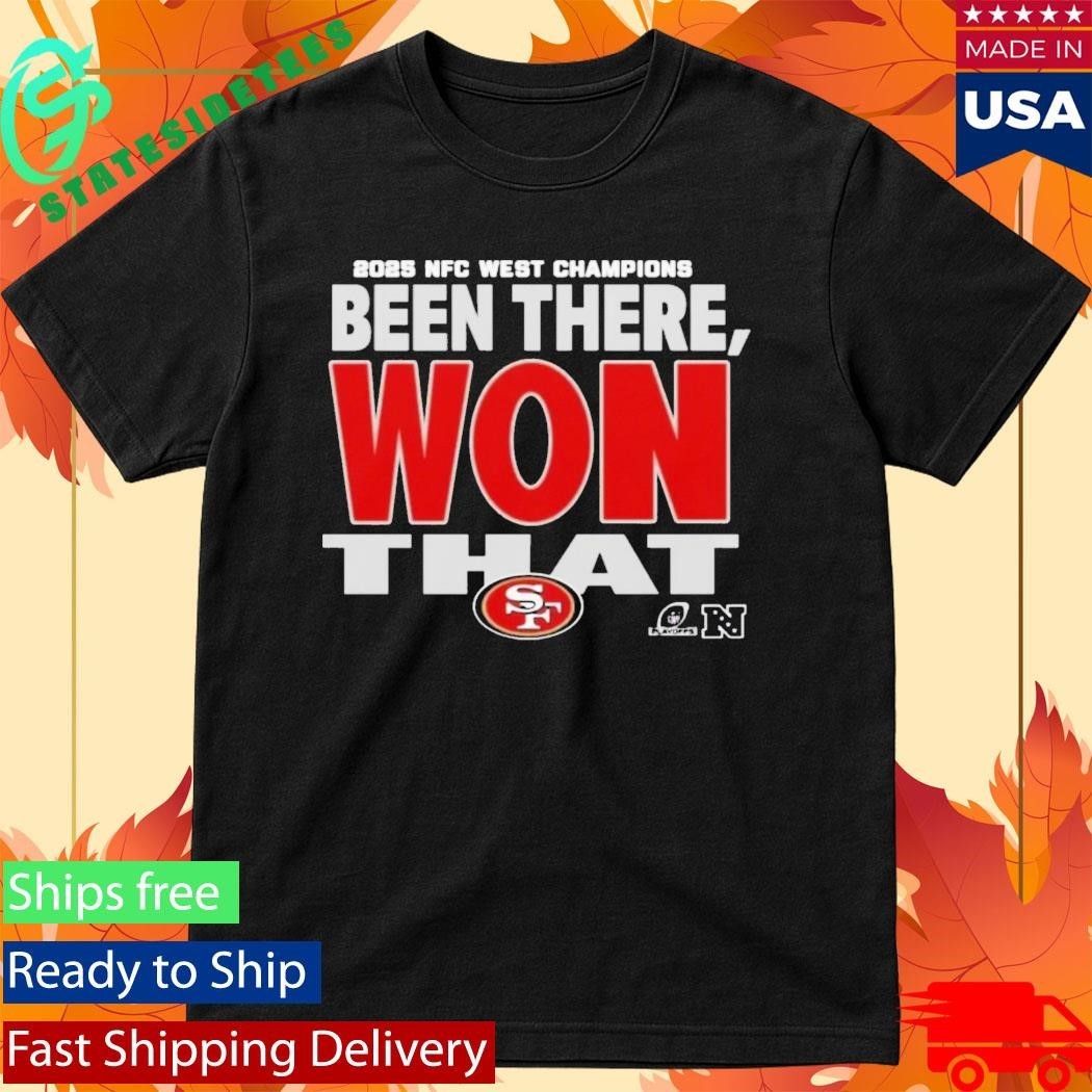 49Ers 2025 NFC West Champions Been There Won That Shirt Unisex , , , Long Sleeve Tee