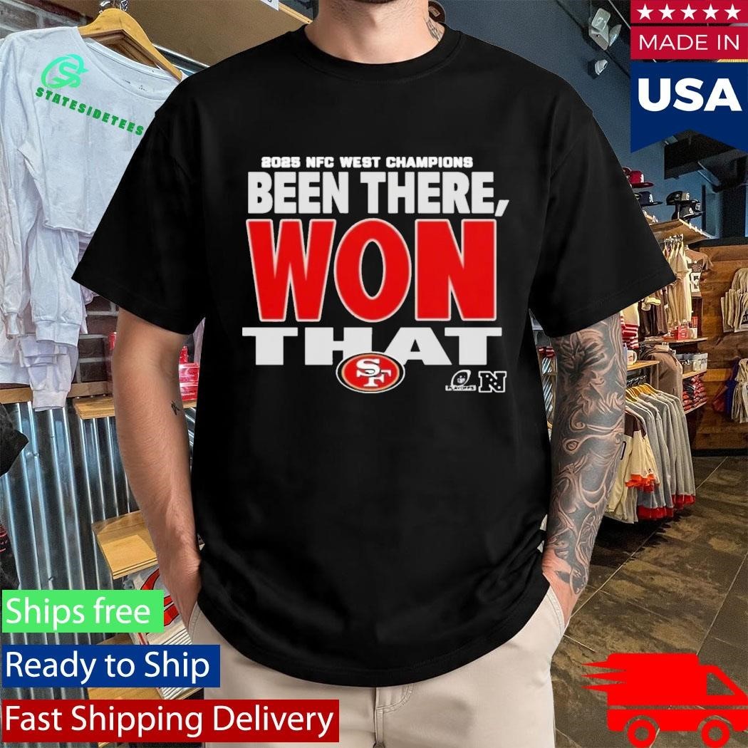49Ers 2025 NFC West Champions Been There Won That Shirt Unisex , , , Long Sleeve Tee