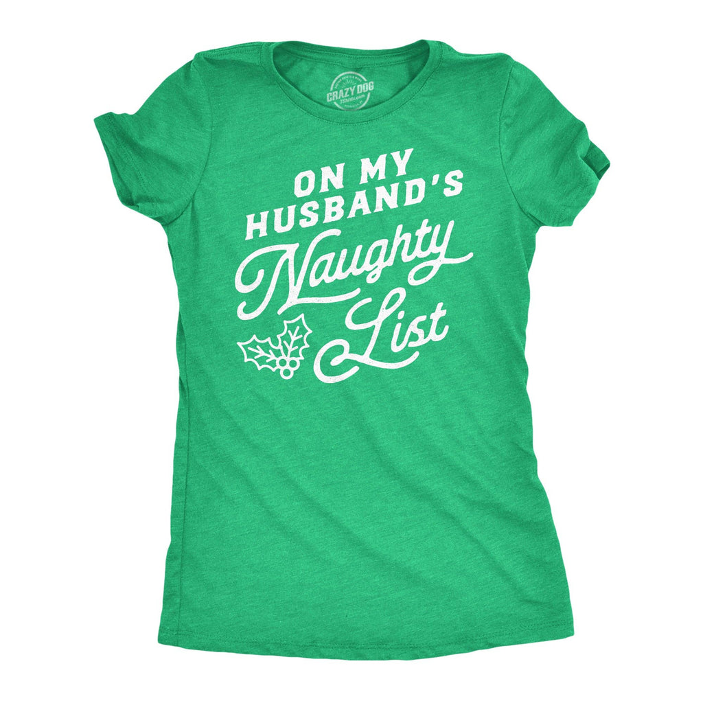 On My Husbands Naughty List Women's T Shirt