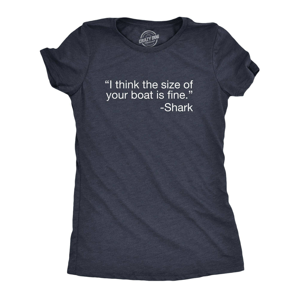 I Think the Size of Your Boat Is Fine Women's T Shirt