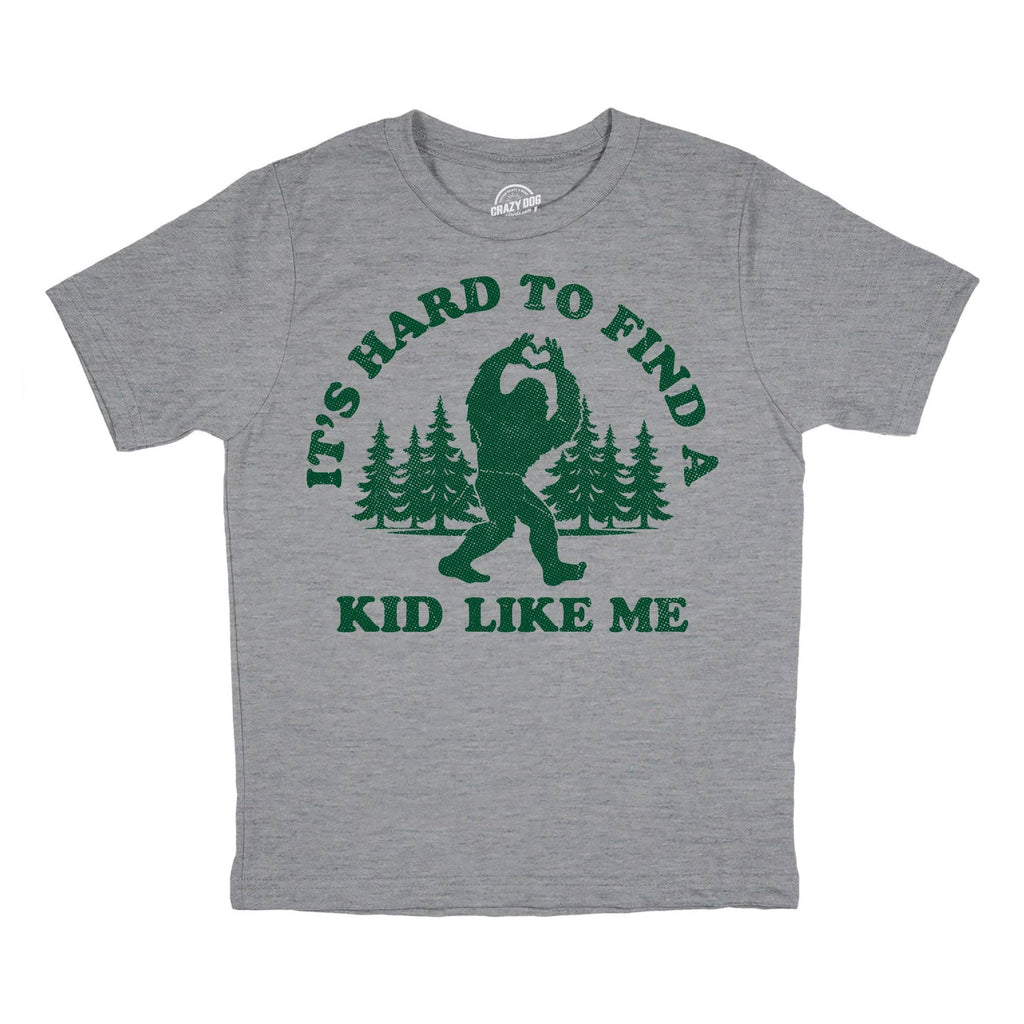 Its Hard To Find A Kid Like Me Youth T Shirt