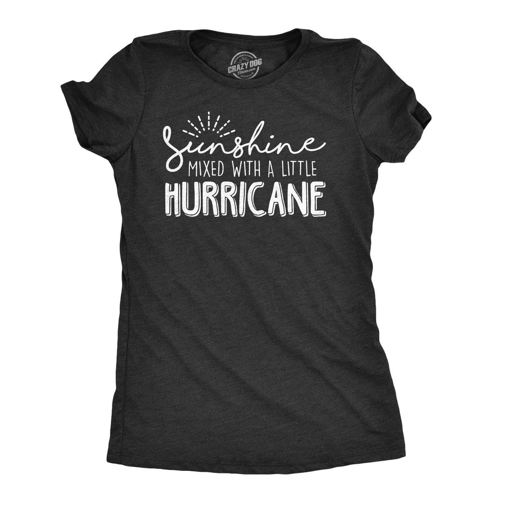 Sunshine Mixed with A Little Hurricane Women's T Shirt