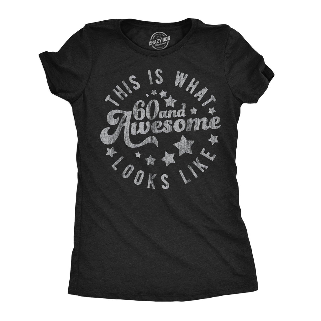 This Is What 60 and Awesome Looks Like Women's T Shirt