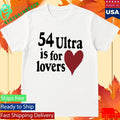 54ultra Ultra Is For Lovers Shirt Unisex , , , Long Sleeve Tee