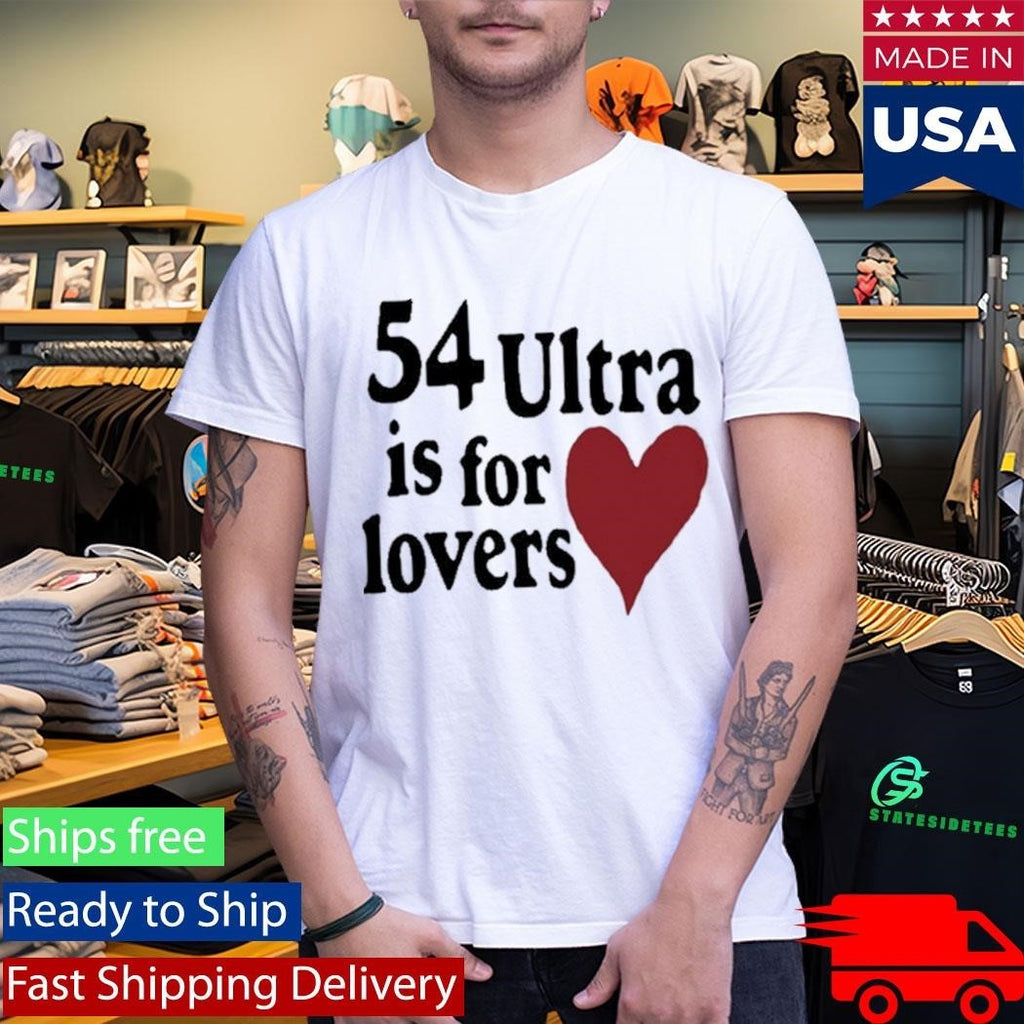 54ultra Ultra Is For Lovers Shirt Unisex , , , Long Sleeve Tee