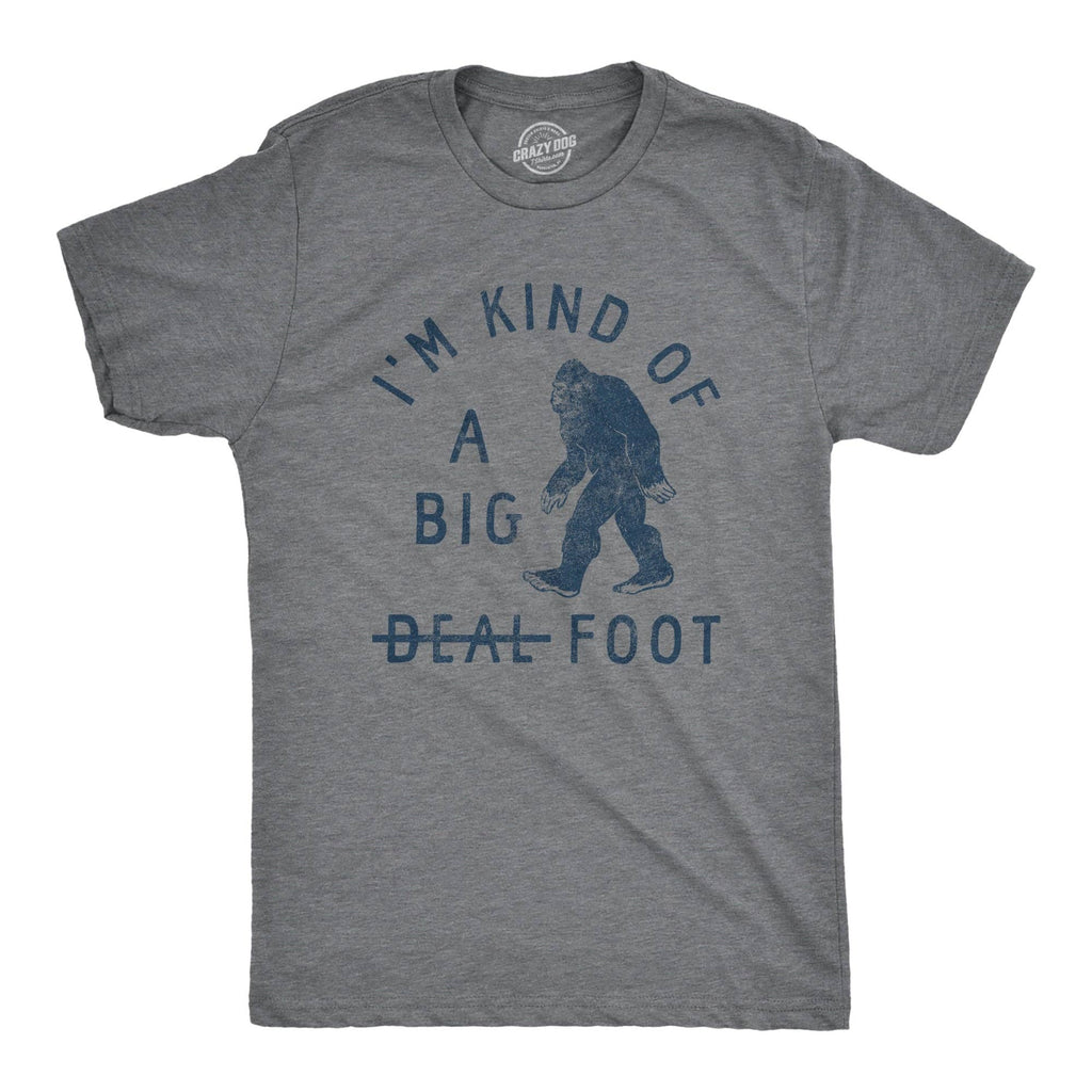 Im Kind of A Big Foot Men's T Shirt