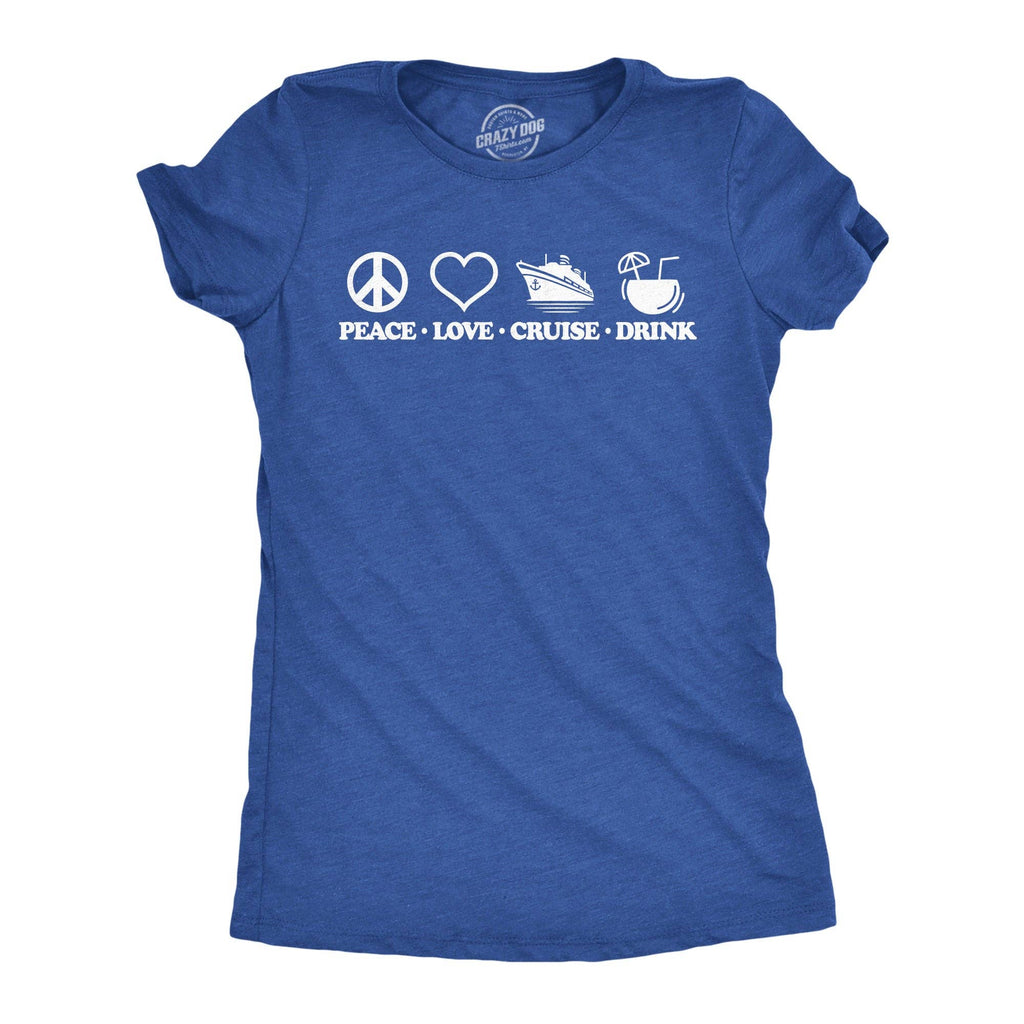 Peace Love Cruise Drink Women's T Shirt