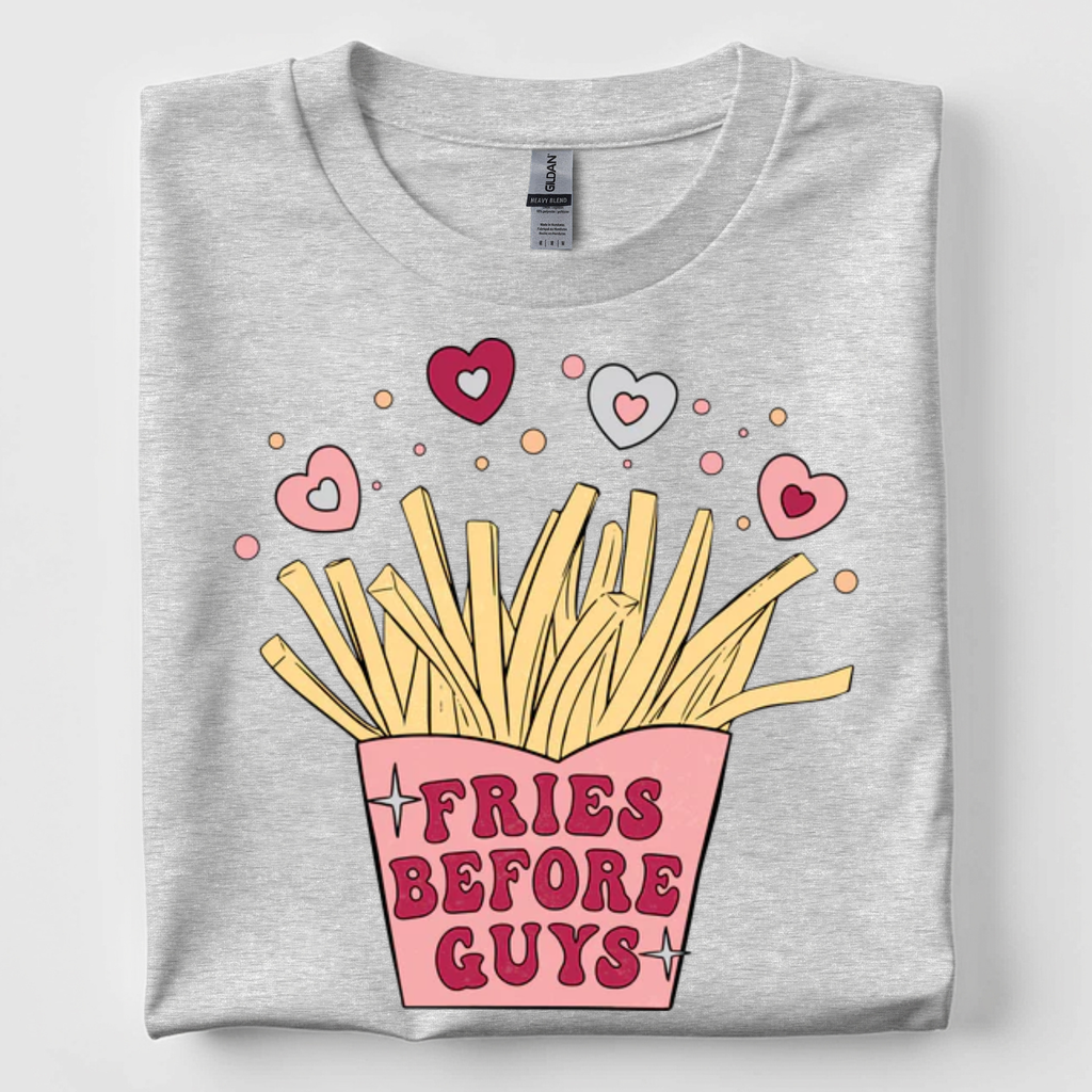 Fries Before Guys T-Shirt