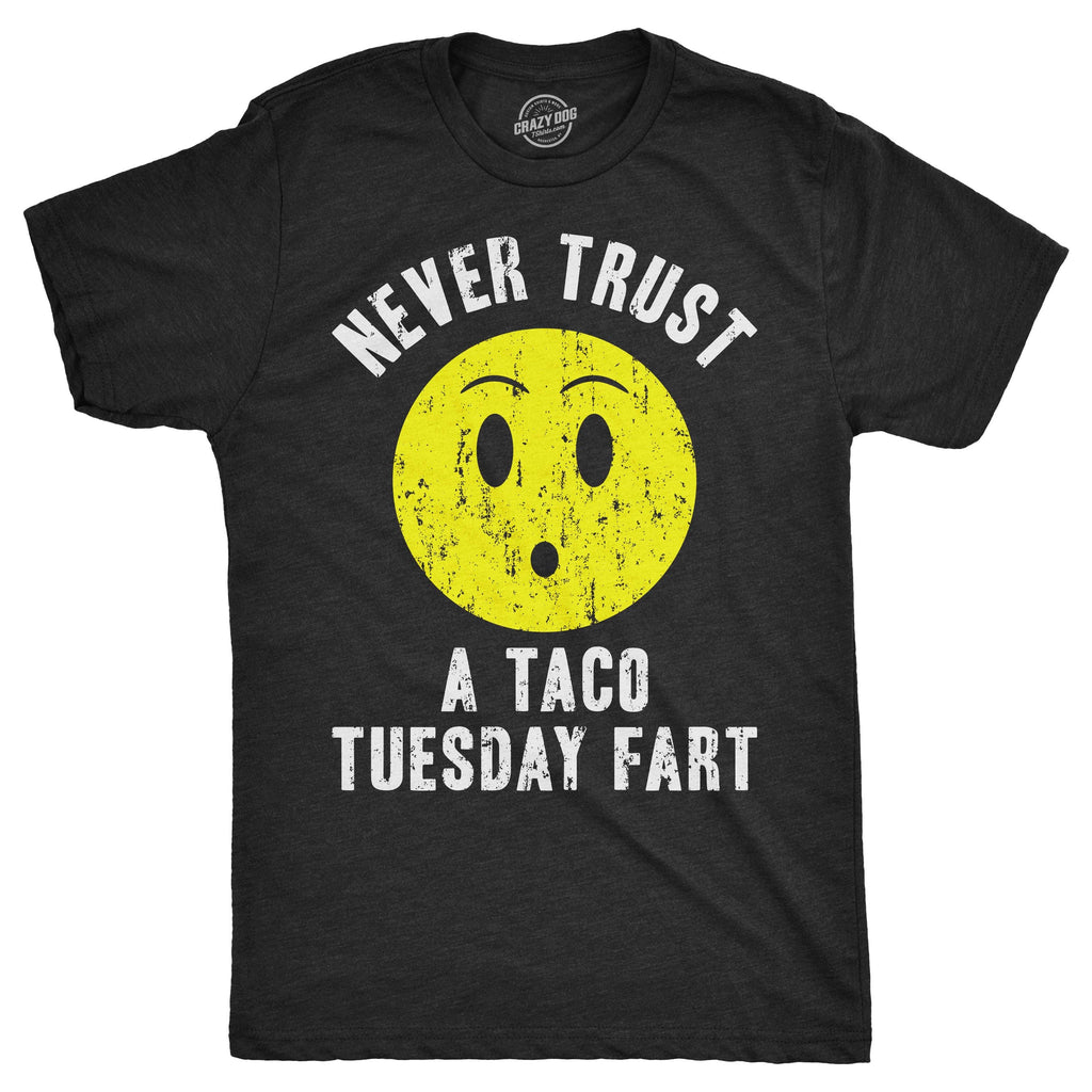Never Trust A Taco Tuesday Fart Men's T Shirt