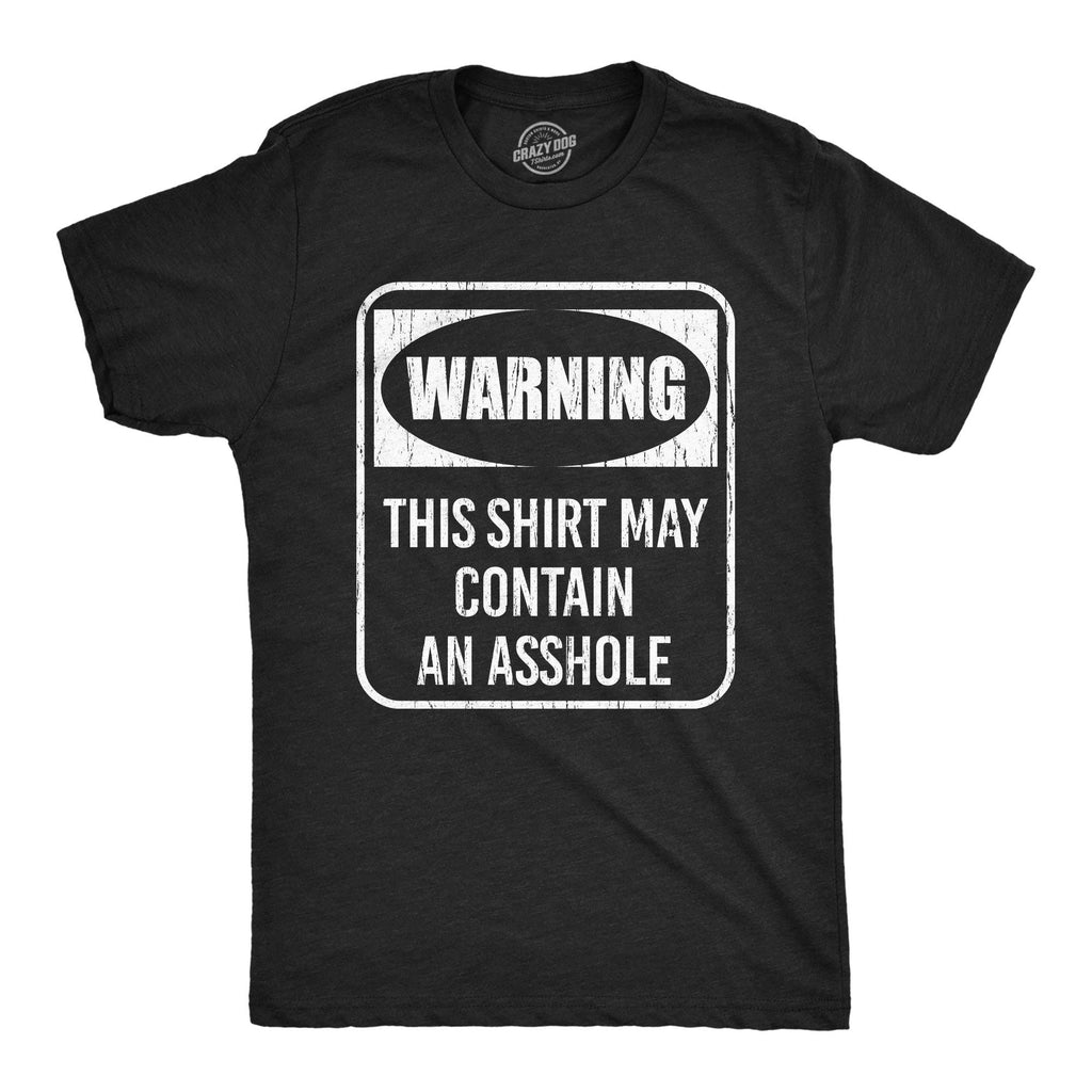Warning This Shirt May Contain An Asshole Men's T Shirt