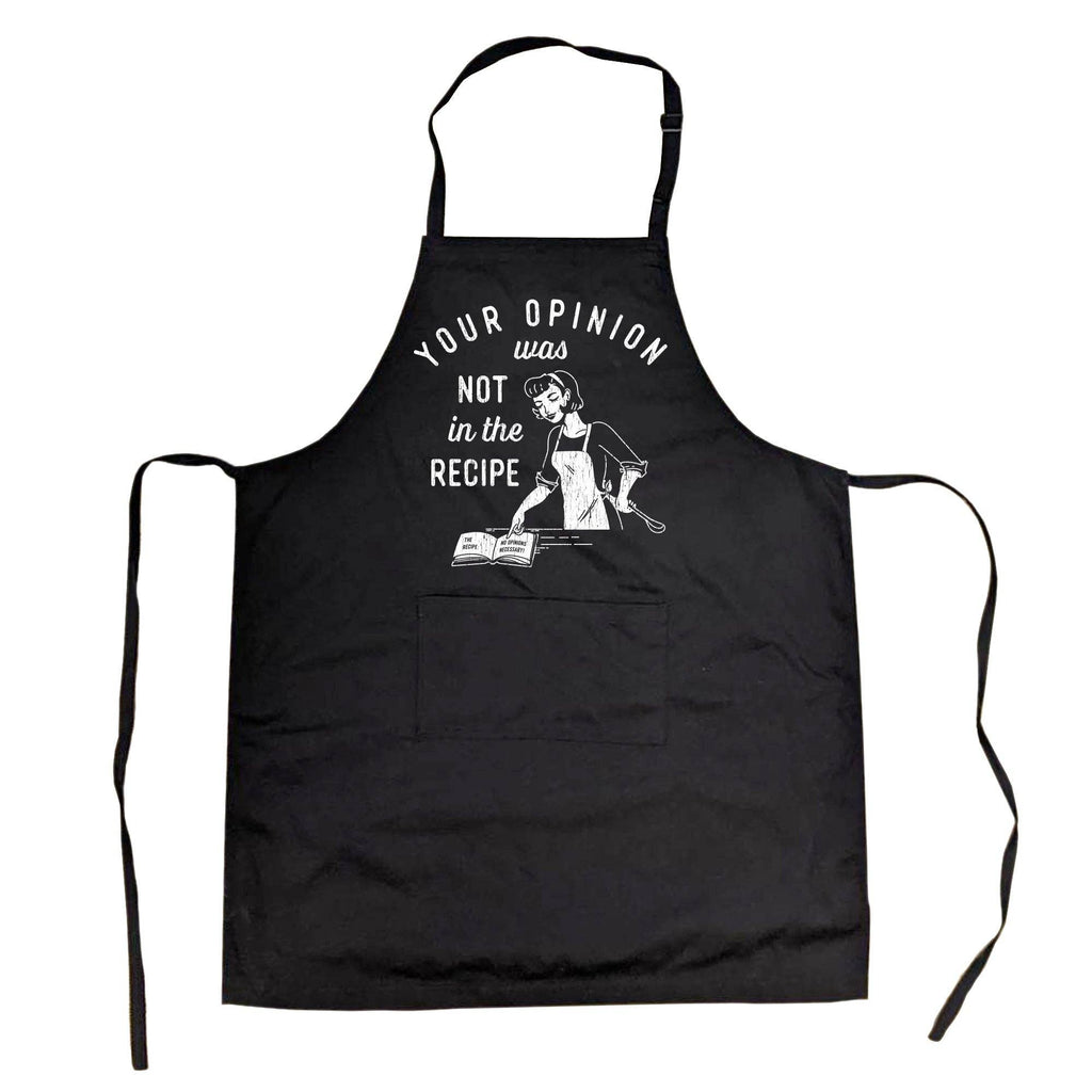 Your Opinion Was Not in the Recipe Cookout Apron