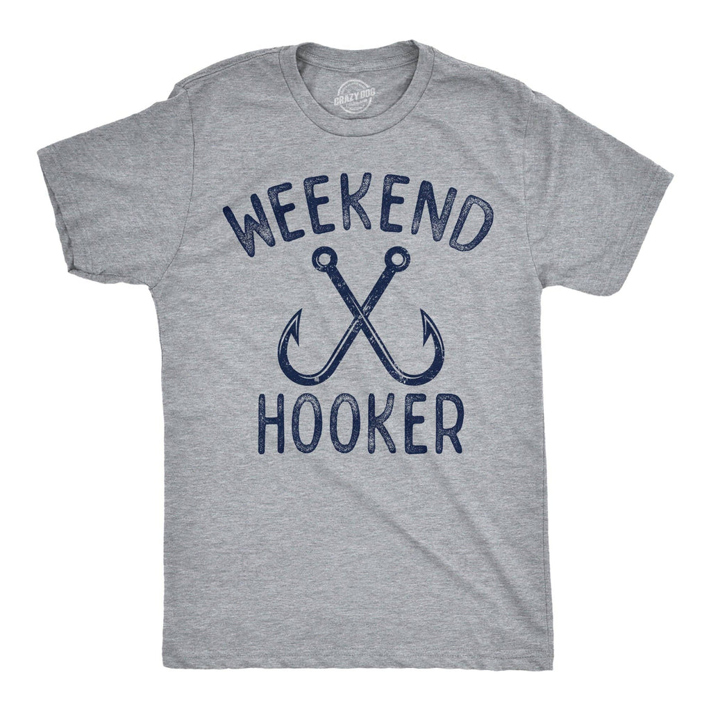 Weekend Hooker Men's T Shirt