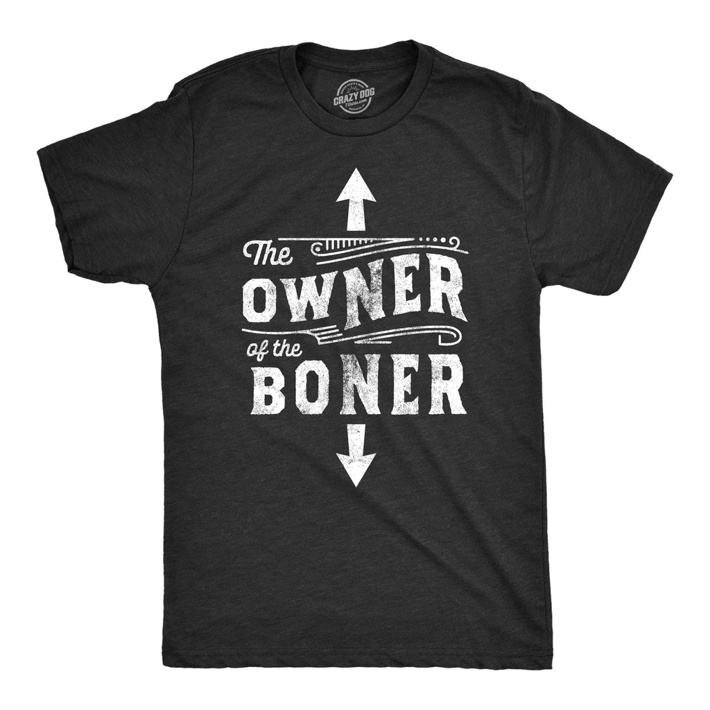 The Owner of the Boner Men's T Shirt