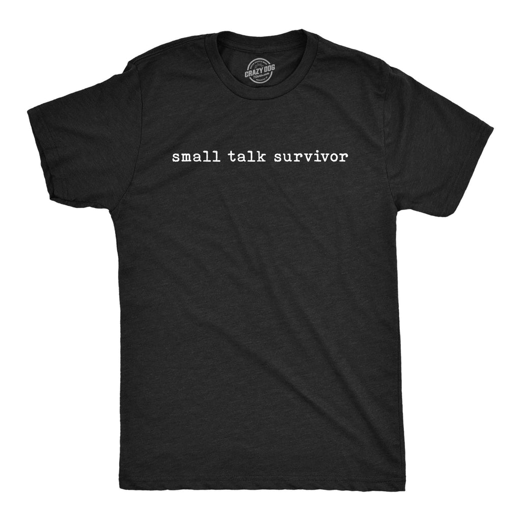 Small Talk Survivor Men's T Shirt