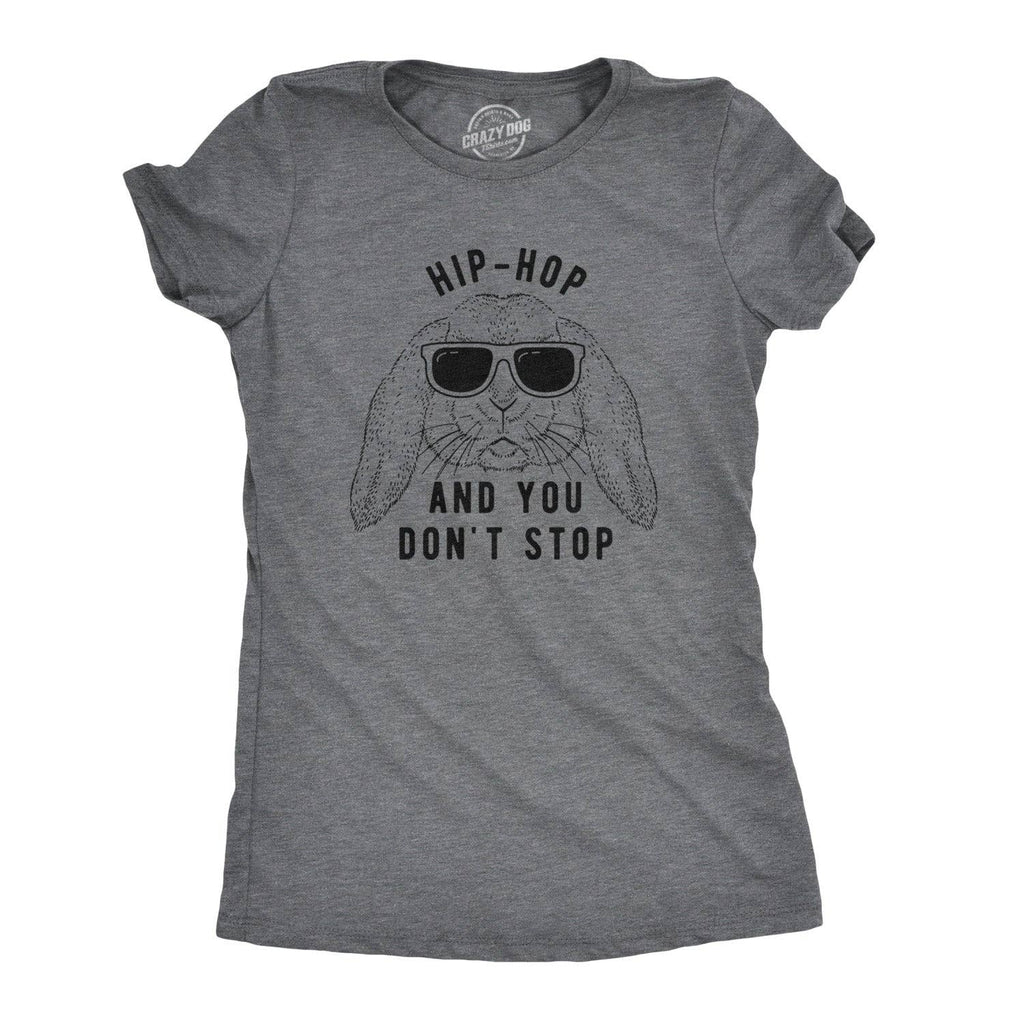 Hip-Hop and You Don't Stop Women's T Shirt