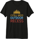 I Still Need Outdoor Recess Nature Wildlife Forest